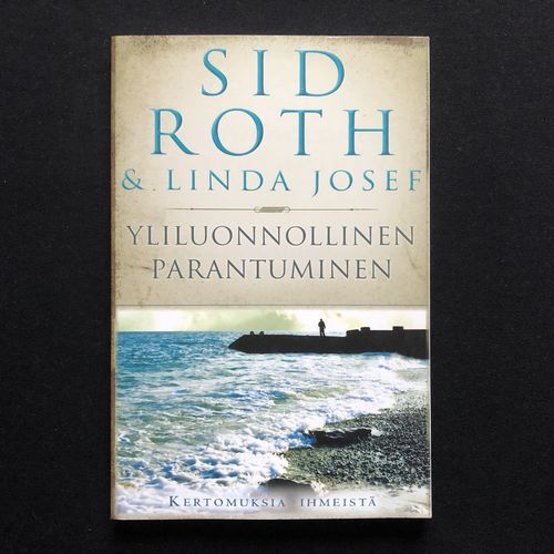 Yliluonnollinen parantuminen – Sid Roth & Linda Josef (käytetty)
