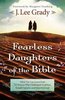 Fearless Daughters of the Bible – J. Lee Grady