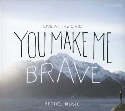 You Make Me Brave – Bethel Music (CD + DVD)