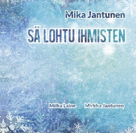 Sä lohtu ihmisten – Mika Jantunen (CD)