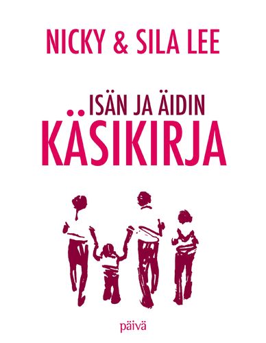 Isän ja äidin käsikirja – Nicky & Sila Lee