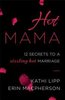 Hot Mama – Kathi Lipp & Erin MacPherson