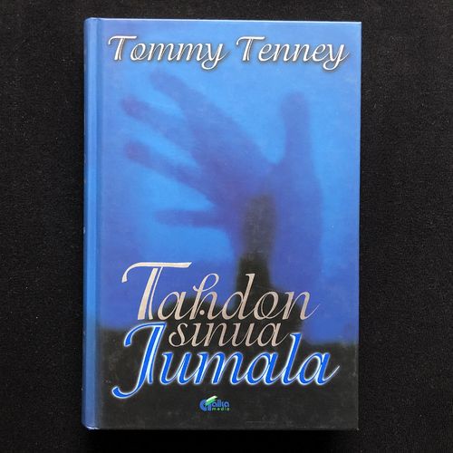 Tahdon sinua Jumala – Tommy Tenney (käytetty)