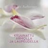 Kruunattu armolla ja laupeudella – Juhani Aaltonen & Symbaali (CD)