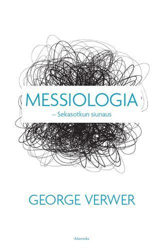 Messiologia – sekasotkun siunaus – George Verwer