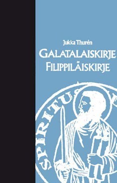 Galatalaiskirje ja Filippiläiskirje – Jukka Thurén