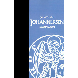 Johanneksen evankeliumi – Jukka Thurén