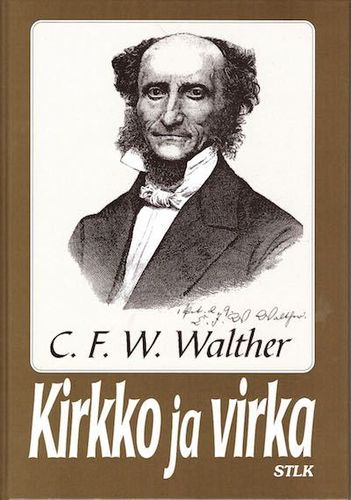 Kirkko ja Virka – C. F. W. Walther