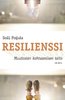 Resilienssi – Muutosten kohtaamisen taito – Soili Pojula