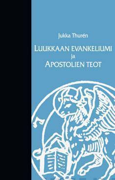 Luukkaan evankeliumi ja Apostolien teot – Jukka Thurén