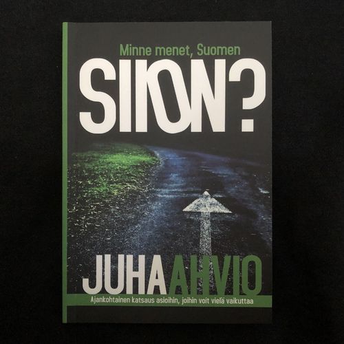 Minne menet, Suomen Siion? – Juha Ahvio (käytetty)