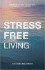 Stress-Free Living – Guillermo Maldonado