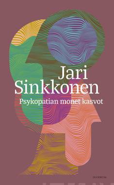 Psykopatian monet kasvot – Jari Sinkkonen