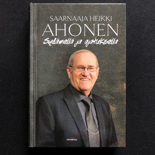 Saarnaaja Heikki Ahonen – Sydämellä ja ajatuksella (käytetty)