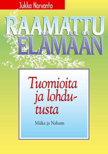 Tuomioita ja lohdutusta – Miika ja Nahum – Jukka Norvanto