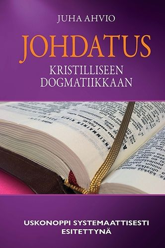 Johdatus kristilliseen dogmatiikkaan – Juha Ahvio