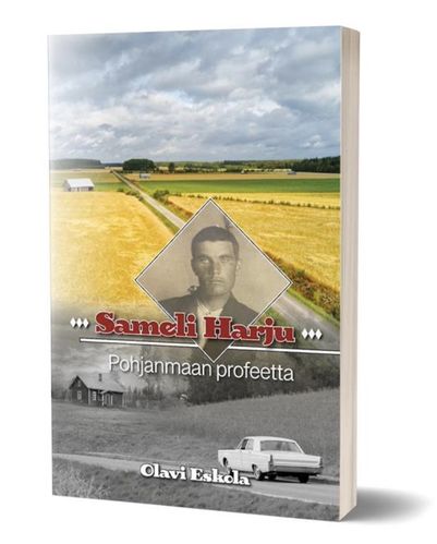 Sameli Harju – Pohjanmaan profeetta – Olavi Eskola