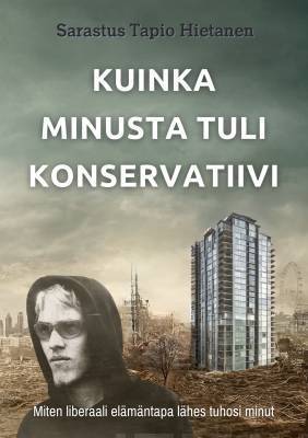 Kuinka minusta tuli konservatiivi – Sarastus Tapio Hietanen