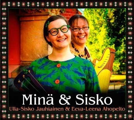 Min&auml; & Sisko &ndash; Ulla-Sisko Jauhiainen ja Eeva-Leena Ahopelto (CD)